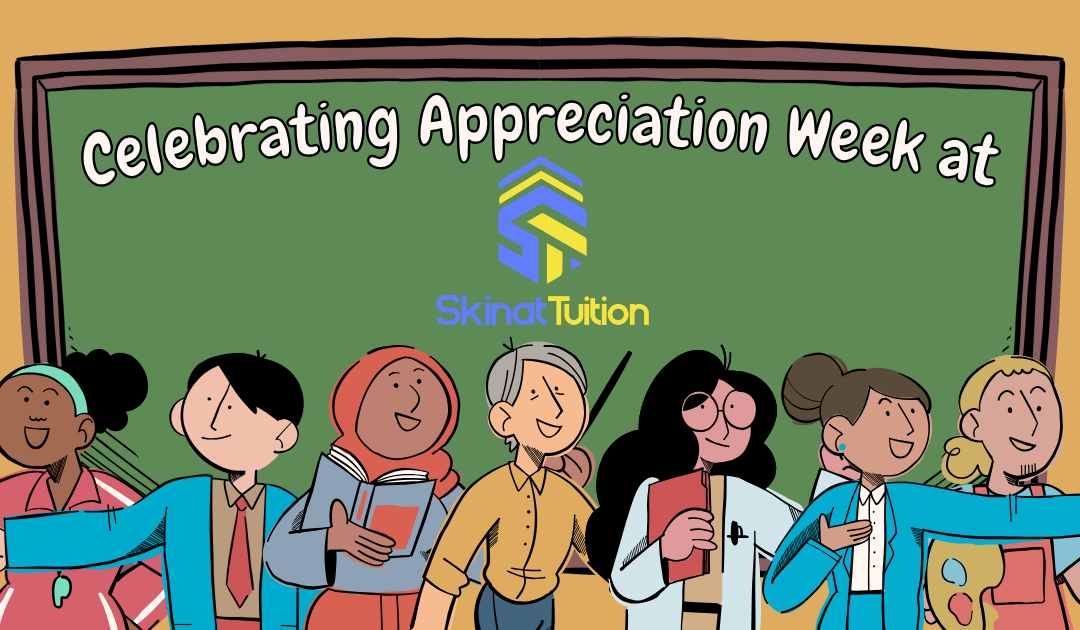 Celebrating Appreciation Week at Skinat Tuition!