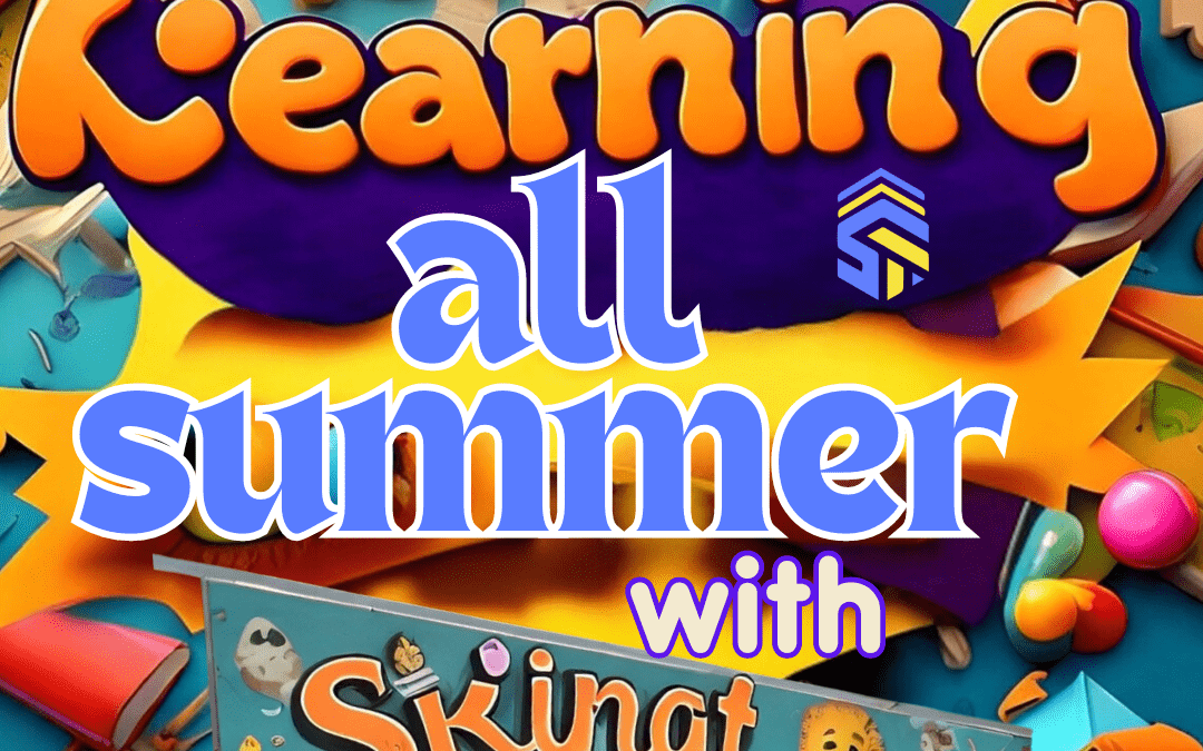 Keep Learning Alive this Summer with Skinat Tuition!